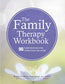 The Family Therapy Workbook