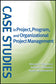 Case Studies in Project, Program, and Organizational Project Management